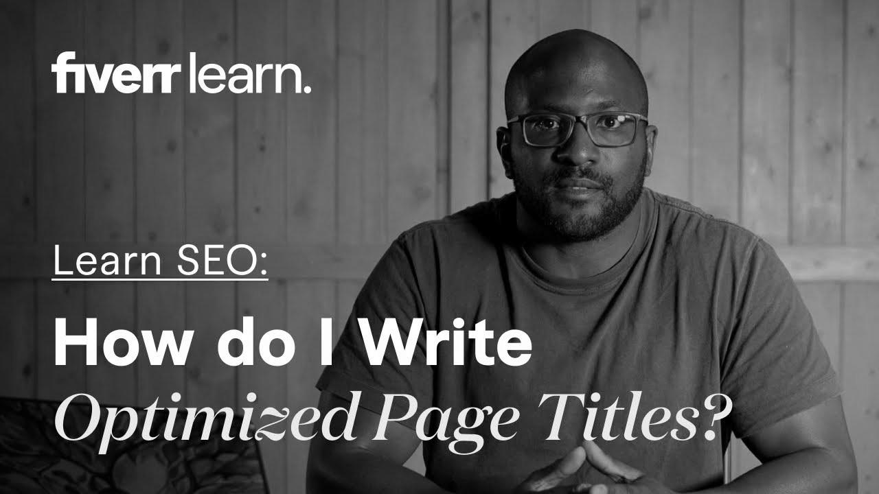 How do I write optimized page titles?  |  web optimization Titles |  Study from Fiverr
