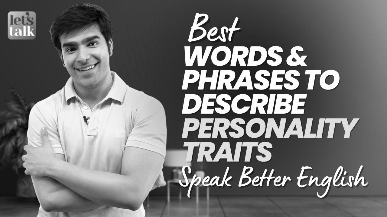 Greatest English Phrases & Phrases To Describe Character Traits |  Study Superior English |  hridhaan