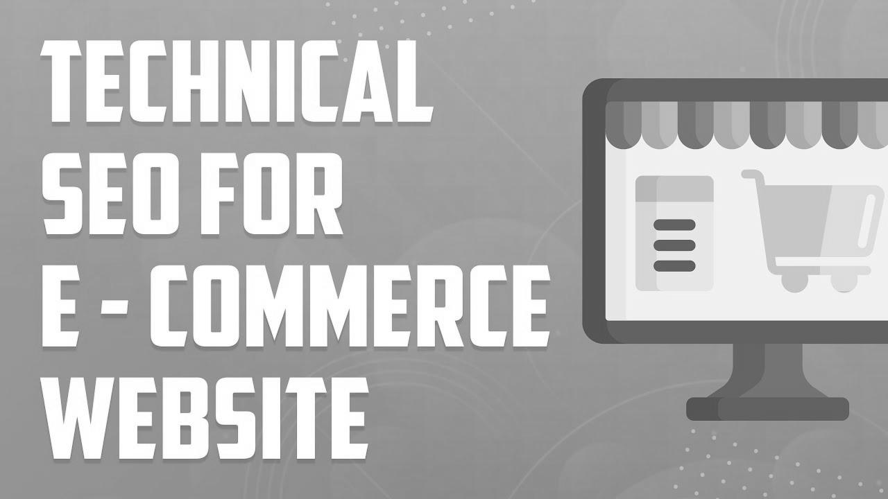 Technical search engine optimization for eCommerce Website |  eCommerce web optimization Tutorial