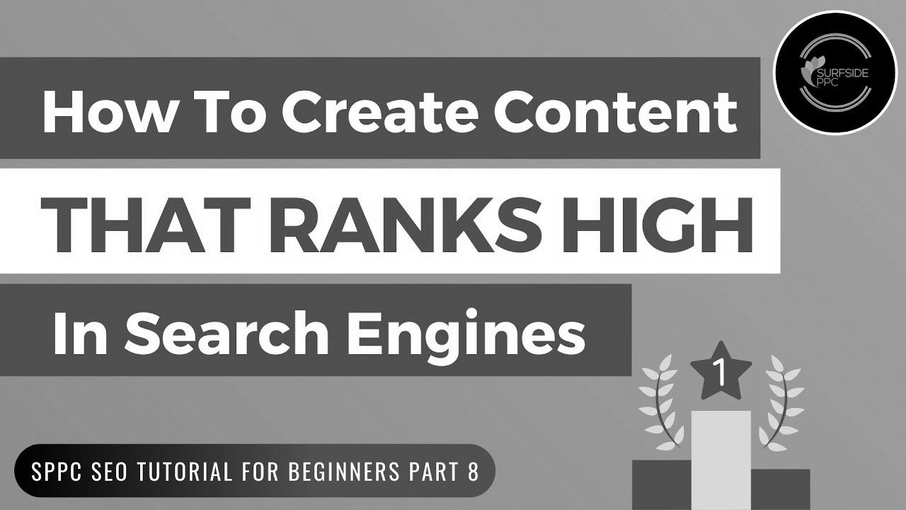 How To Create {Content|Content material} That Ranks {High|Excessive} In Search Engines – SPPC {SEO|search engine optimization|web optimization|search engine marketing|search engine optimisation|website positioning} Tutorial #8