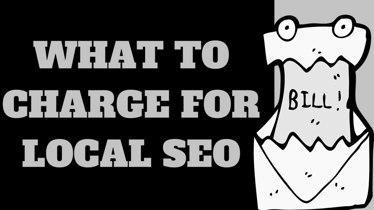 What To Charge For Local search engine optimization 💰 (How Much Should Purchasers Pay You?)