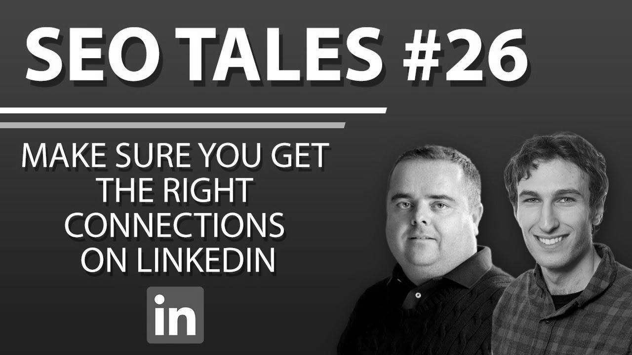 Make Positive You Get The Right Connections On LinkedIn |  search engine optimisation Tales |  episode 26