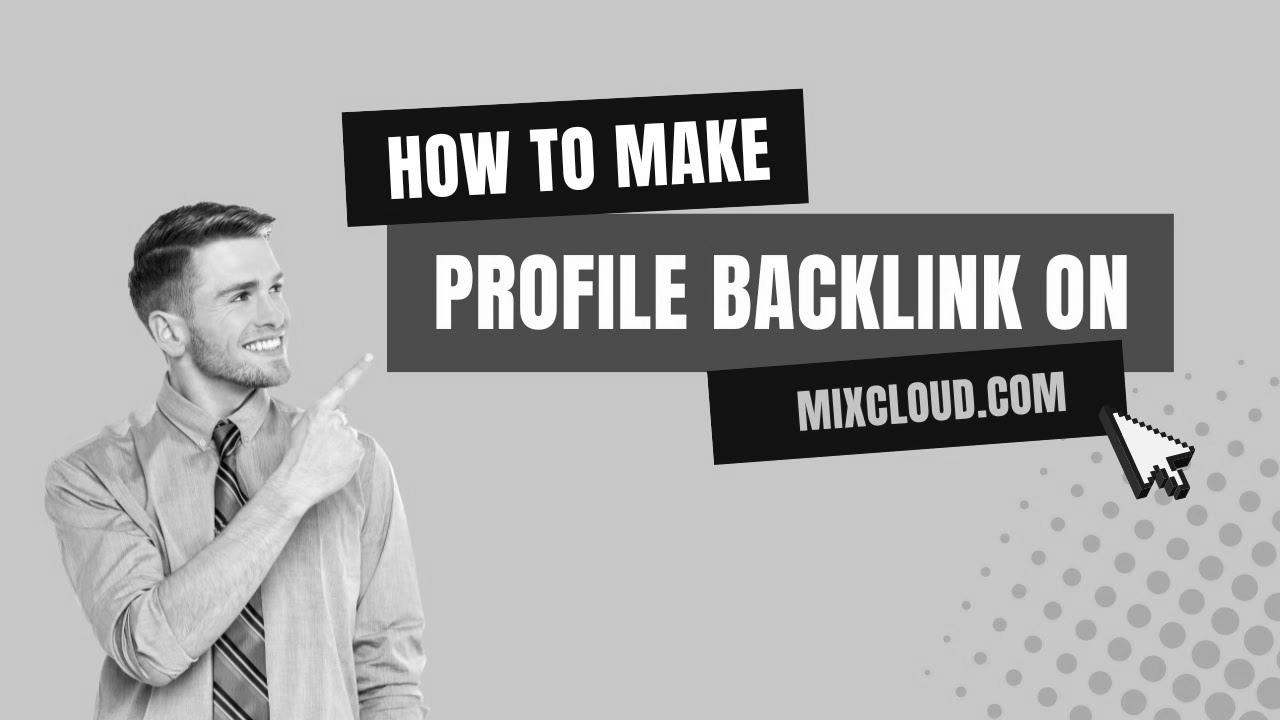 How To Create Profile Backlink On Mixcloud |  search engine marketing Hyperlink Constructing |  LinkoBuild